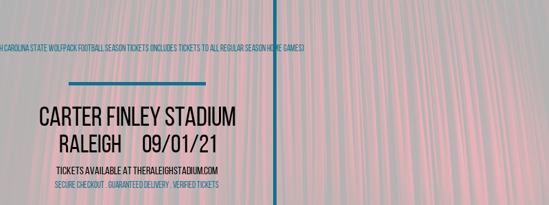 2021 North Carolina State Wolfpack Football Season Tickets (Includes Tickets To All Regular Season Home Games) at Carter Finley Stadium tickets 2021 North Carolina State Wolfpack Football Season Tickets (Includes Tickets To All Regular Season Home Games) at Carter Finley Stadium