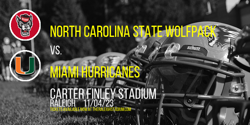 North Carolina State Wolfpack vs. Miami Hurricanes at Carter Finley Stadium tickets North Carolina State Wolfpack vs. Miami Hurricanes at Carter Finley Stadium